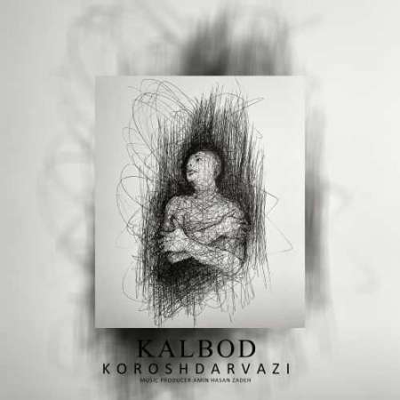 Korosh Darvazi – Kalbod